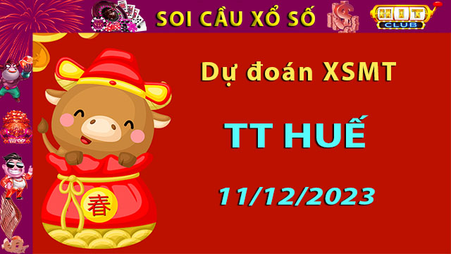 Soi cầu xổ số TT Huế 11/12/2023 – Dự đoán XSMT trên Hitclub8