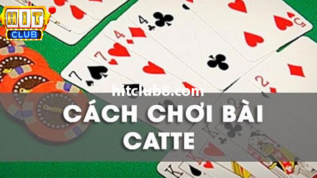 Cách chơi bài Cát Tê cơ bản dành cho lính mới