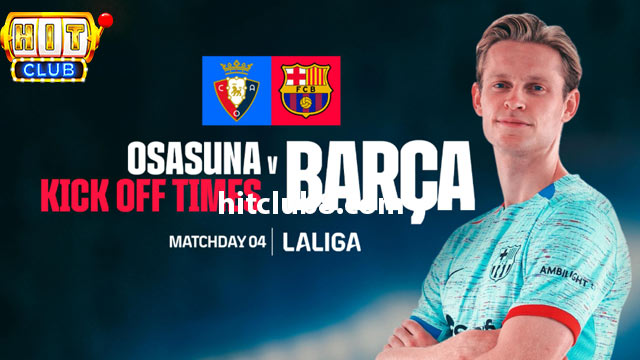 Nhận định phong độ hai đội Barcelona vs Osasuna