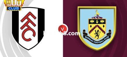 Dự đoán Burnley vs Fulham vào lúc 22h00 ngày 3/2