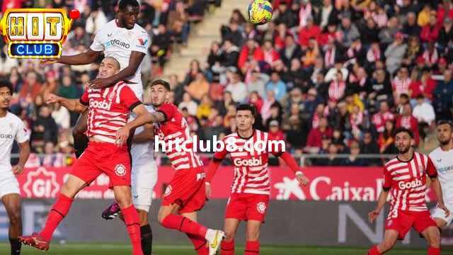 Nhận định phong độ hai đội Girona vs Sevilla