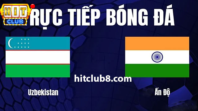 Nhận định thực lực thi đấu của hai đội Ấn Độ vs Uzbekistan 