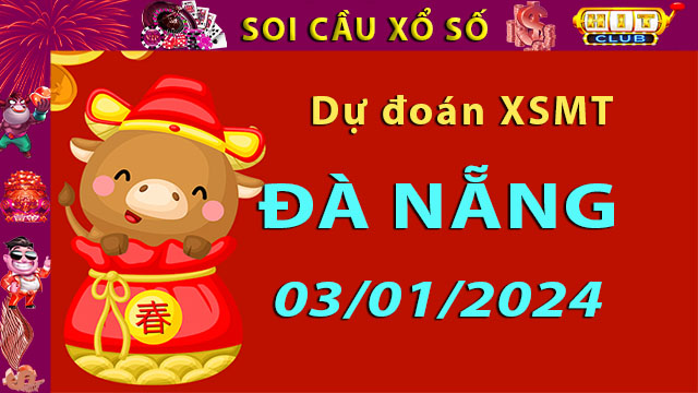 Soi cầu xổ số Đà Nẵng 03/01/2024 – Dự đoán XSMT trên Hitclub8