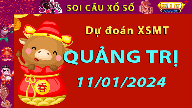 Soi cầu xổ số Quảng Trị 11/01/2024 – Dự đoán XSMT trên Hitclub8