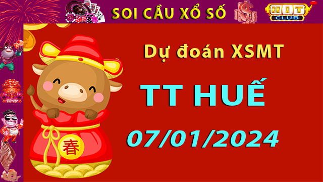 Soi cầu xổ số TT Huế 07/01/2024 – Dự đoán XSMT trên Hitclub8