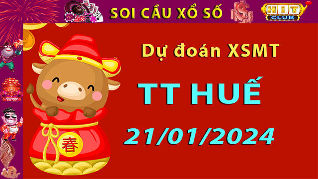 Soi cầu xổ số TT Huế 21/01/2024 – Dự đoán XSMT trên Hitclub8