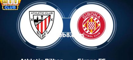Dự đoán Athletic Club vs Girona lúc 3h00 ngày 20/2