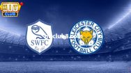 Leicester vs Sheffield Wednesday lúc 02h45 - 14/2