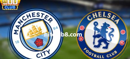 Dự đoán Man City vs Chelsea 00h30 ngày 18/2