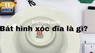 Tìm hiểu về bát soi xóc đĩa và 3 lưu ý quan trọng