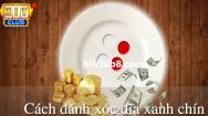 Xóc Đĩa xanh chín ở Hitclub và 4 mẹo chơi hữu ích